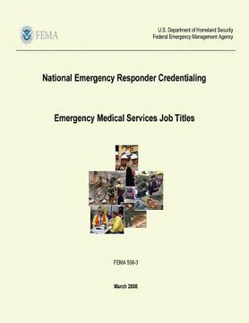 portada National Emergency Responder Credentialing - Emergency Medical Services Job Titles (FEMA 509-3 / March 2008) (en Inglés)