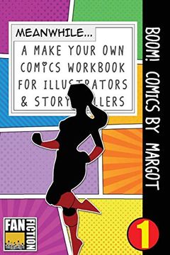 portada Boom! Comics by Margot: A What Happens Next Comic Book for Budding Illustrators and Story Tellers (Make Your own Comics Workbook) (Volume 1) 