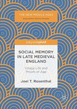 portada Social Memory in Late Medieval England: Village Life and Proofs of age (The new Middle Ages) (en Inglés)