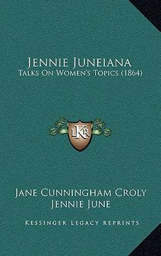 portada jennie juneiana: talks on women's topics (1864) (in English)