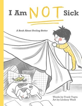 portada I Am Not Sick: A Book About Feeling Better (en Inglés)