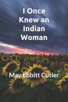 portada I Once Knew an Indian Woman: New Edition for 2020 (en Inglés)