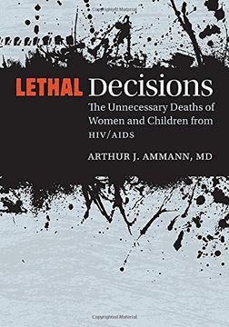 portada Lethal Decisions: The Unnecessary Deaths of Women and Children from HIV/AIDS (en Inglés)