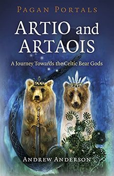 portada Pagan Portals - Artio and Artaois: A Journey Towards the Celtic Bear Gods (en Inglés)