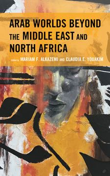portada Arab Worlds Beyond the Middle East and North Africa (en Inglés)