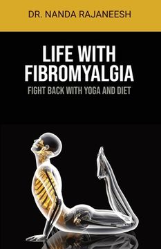 portada Life With Fibromyalgia: Fight Back With Yoga And Diet (in English)