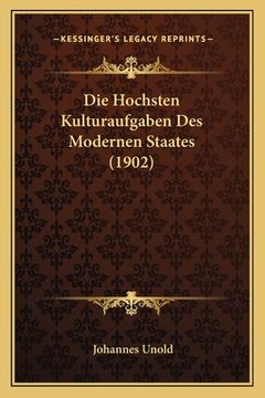 portada Die Hochsten Kulturaufgaben Des Modernen Staates (1902) (in German)