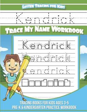portada Kendrick Letter Tracing for Kids Trace my Name Workbook: Tracing Books for Kids ages 3 - 5 Pre-K & Kindergarten Practice Workbook (en Inglés)