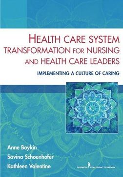 portada Health Care System Transformation for Nursing and Health Care Leaders: Implementing a Culture of Caring (en Inglés)
