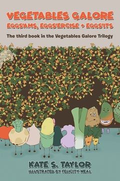 portada Vegetables Galore; Eggs'ams, Eggs'ercise & Eggs'its (en Inglés)