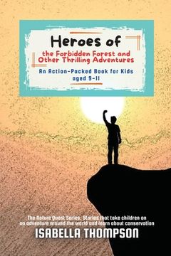 portada Heroes of the Forbidden Forest and Other Thrilling Adventures: An Action-Packed Book for Kids aged 9-11