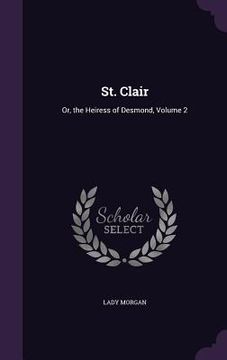 portada St. Clair: Or, the Heiress of Desmond, Volume 2 (in English)