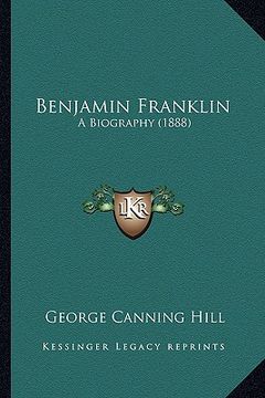 portada benjamin franklin: a biography (1888) a biography (1888)