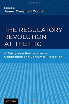 portada The Regulatory Revolution at the Ftc: A Thirty-Year Perspective on Competition and Consumer Protection (in English)