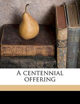 portada a centennial offering (en Inglés)