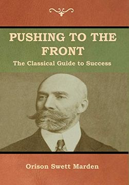 portada Pushing to the Front: The Classical Guide to Success (The Complete Volume; Part 1 & 2) (en Inglés)