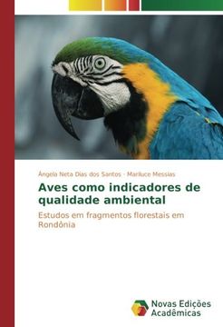 portada Aves como indicadores de qualidade ambiental: Estudos em fragmentos florestais em Rondônia