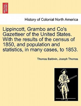 portada lippincott, grambo and co's gazetteer of the united states. with the results of the census of 1850, and population and statistics, in many cases, to 1 (in English)