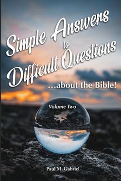 portada Simple Answers to Difficult Questions: ...about the Bible! (en Inglés)