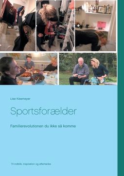 portada Sportsforælder: Familierevolutionen du ikke så komme (en Danés)