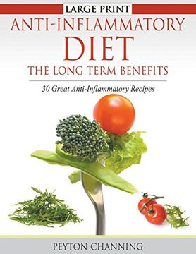 portada Anti-Inflammatory Diet: The Long Term Benefits (Large Print): 30 Great Anti-Inflammatory Recipes