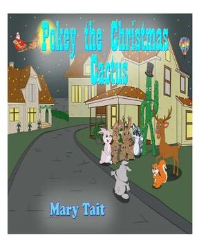 portada Pokey the Christmas Cactus: The amazing adventures of a Christmas cactus and his friend the Jackalope and Santa Clause. (en Inglés)