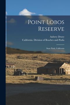 portada Point Lobos Reseerve; State Park, California (en Inglés)