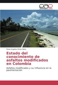 portada Estado del Conocimiento de Asfaltos Modificados en Colombia: Asfaltos Modificados y su Influencia en la Pavimentación (in Spanish)