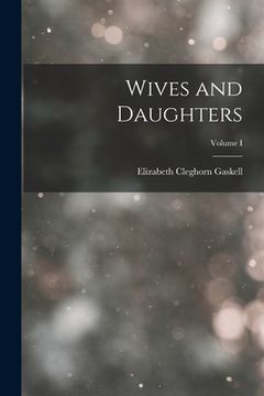 portada Wives and Daughters; Volume I (en Inglés)