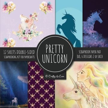 portada Pretty Unicorn Scrapbook Paper Pad 8x8 Scrapbooking Kit for Papercrafts, Cardmaking, Printmaking, DIY Crafts, Fantasy Themed, Designs, Borders, Backgr (in English)