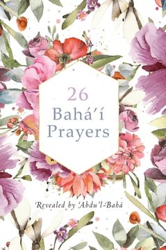 portada 26 Bahá'í Prayers by Abdu'l-Baha (Illustrated Bahai Prayer Book) (en Inglés)