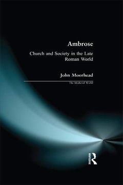 portada Ambrose: Church and Society in the Late Roman World (Medieval World) (en Inglés)