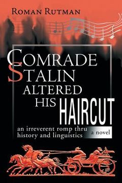 portada Comrade Stalin Altered His Haircut /An Irreverent Romp Thru History and Linguistics / A Novel: An Irreverent Romp Thru History and Linguistic a Novel (in English)