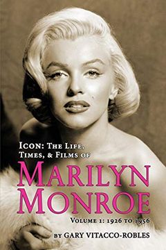 portada Icon: The Life, Times and Films of Marilyn Monroe Volume 1 - 1926 to 1956 (en Inglés)