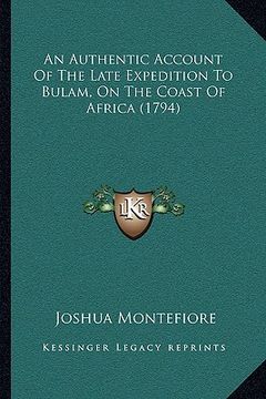 portada an authentic account of the late expedition to bulam, on the coast of africa (1794) (in English)