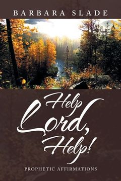 portada Help Lord, Help!: Prophetic Affirmations (in English)