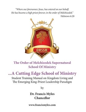 portada The Order of Melchizedek Supernatural School Of Ministry (in English)
