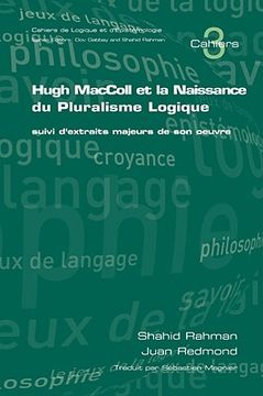 portada Hugh MacColl Et La Naissance Du Pluralisme Logique: Suivi D'Extraits Majeurs de Son Oeuvre (en Francés)