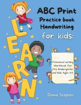 portada ABC Print Handwriting Practice Book for kids: Preschool writing Workbook for Pre K, Kindergarten and Kids Ages 3-5 (en Inglés)