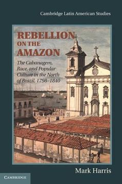 portada Rebellion on the Amazon (Cambridge Latin American Studies) (in English)