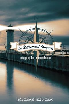 portada The Retirement Compass: Navigating the Retirement Storm (en Inglés)