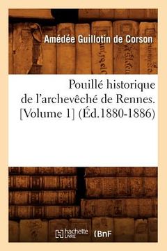 portada Pouillé Historique de l'Archevêché de Rennes. [Volume 1] (Éd.1880-1886) (en Francés)