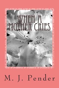 portada When A Mother Cries (en Inglés)