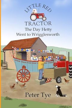 portada Little red Tractor - the day Hetty Went to Wrigglesworth (Little red Tractor Stories) (en Inglés)