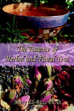 portada the essence of herbal and floral teas (en Inglés)