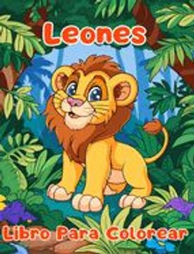 portada Libro Para Colorear de Leones: Páginas Simples Para Colorear de leones Para Niños de 1 a 3 Años (in Spanish)