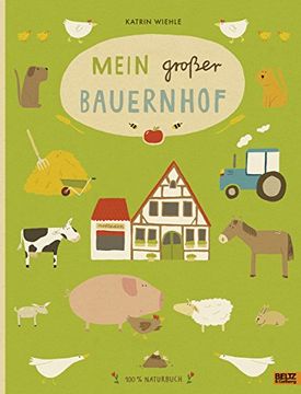 portada Mein Großer Bauernhof: 100 % Naturbuch - Vierfarbiges Papp-Bilderbuch (en Alemán)