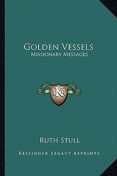 portada golden vessels: missionary messages (in English)