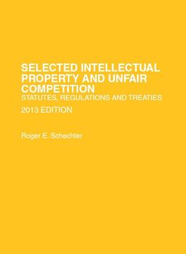 portada Selected Intellectual Property and Unfair Competition, Statutes, Regulations and Treaties (Selected Statutes) 