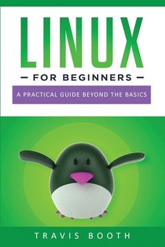 portada Linux for Beginners: A Practical Guide Beyond the Basics (en Inglés)